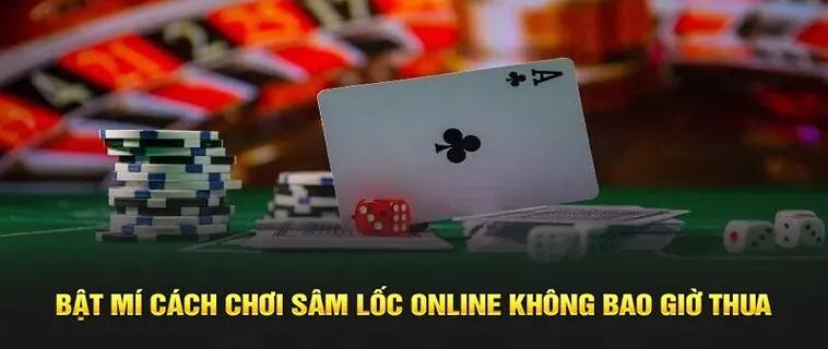 Tuyệt Chiêu Chơi Sâm Lốc Nhà Cái 888Slot Thắng Đậm Nhanh Chóng